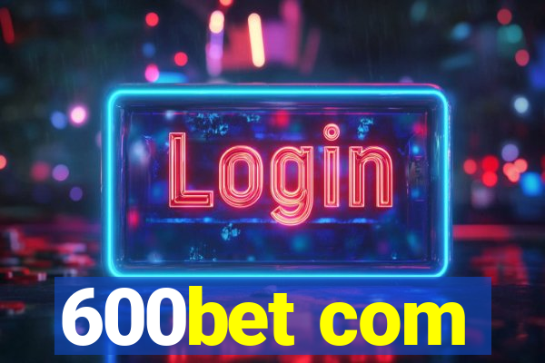 600bet com